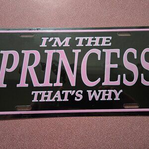 I'm The Princess That's Why Metal Vehicle License Plate Pink and Black Brand New